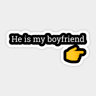 He is my boyfriend Sticker